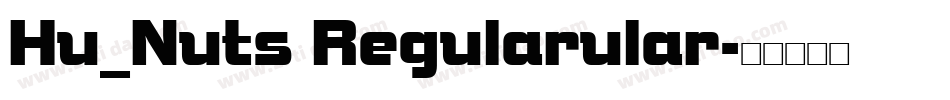 Hu_Nuts Regularular字体转换